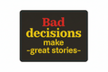 Bad Decisions - Sticker