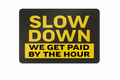 Slow Down - Sticker